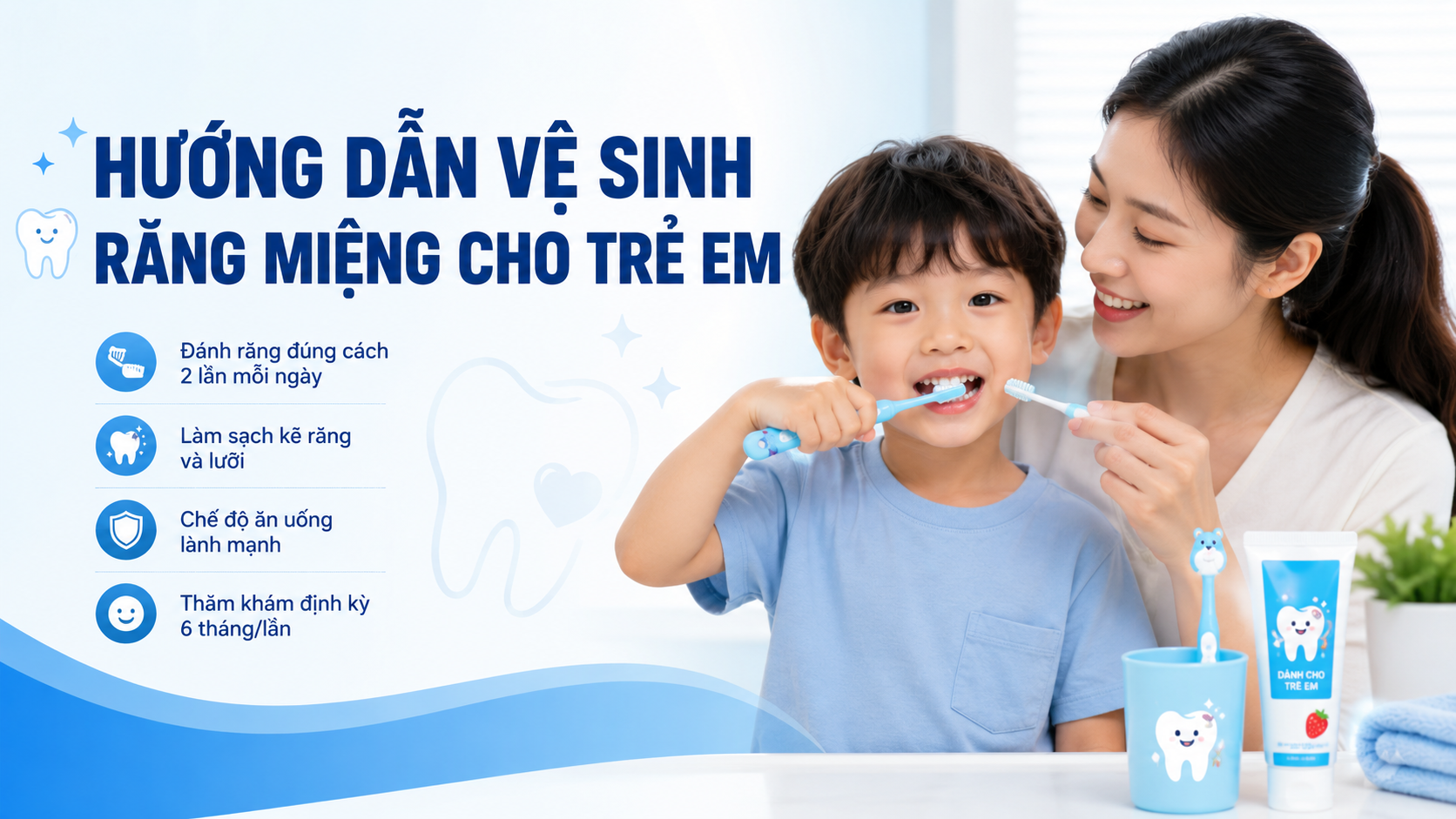 Hướng dẫn vệ sinh răng miệng cho trẻ em